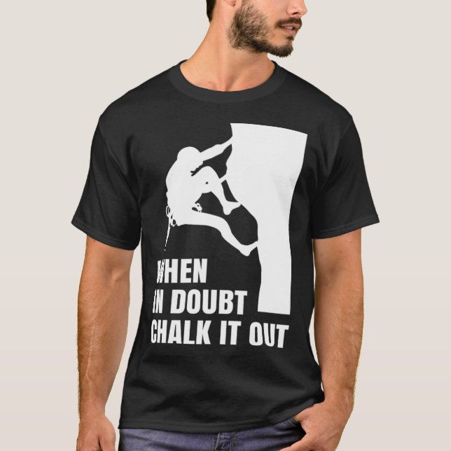 When In Doubt Chalk It Out Climber Sport Climbing  T Shirt (Framsida)