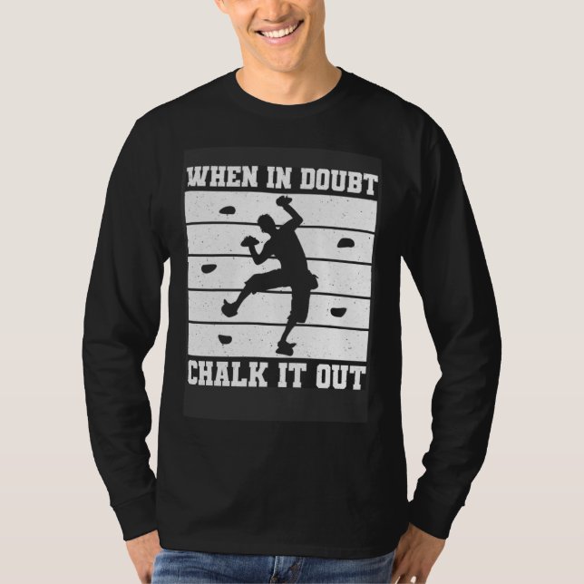 When In Doubt Chalk It Out Climber Sport Climbing T Shirt (Framsida)