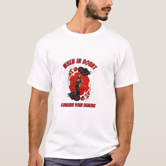 When in doubt, conquer your demons t shirt (Framsida)