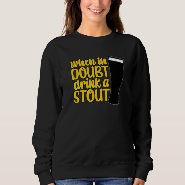 When in Doubt Drink a Stout Beer Drinking Bar IPA  T Shirt (Framsida)