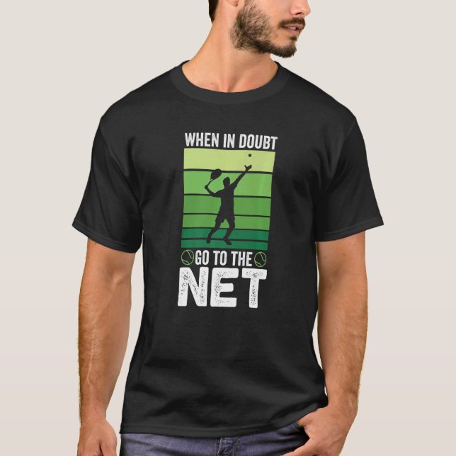 When in doubt Go To The Net  Tennis T Shirt (Framsida)
