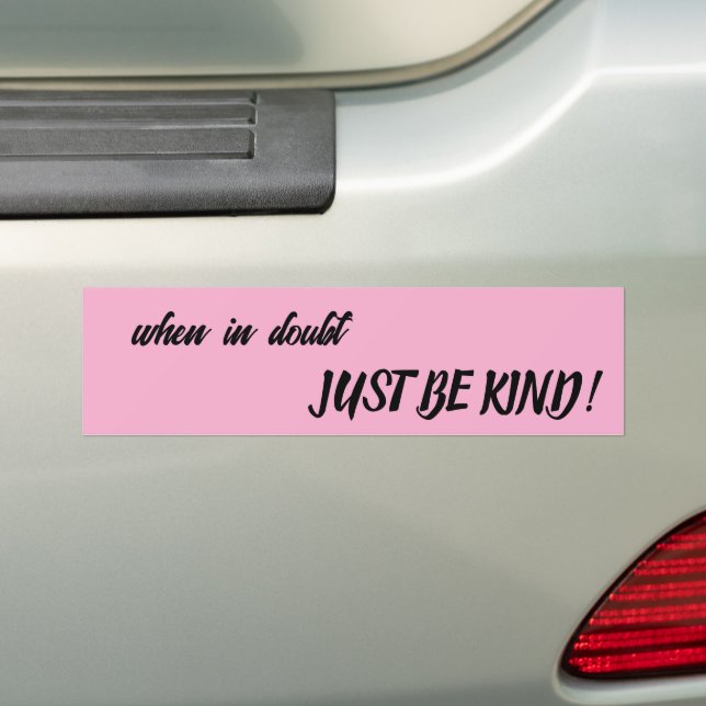 when in doubt, JUST BE KIND! Bildekal (På Bil)