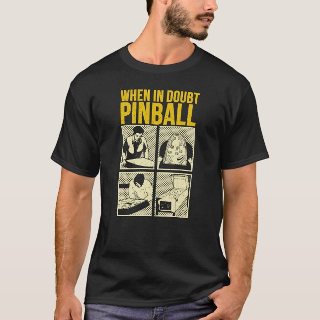 When In Doubt Pinball  T Shirt (Framsida)