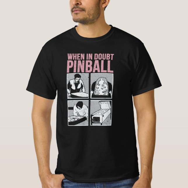 When In Doubt Pinball  T Shirt (Framsida)