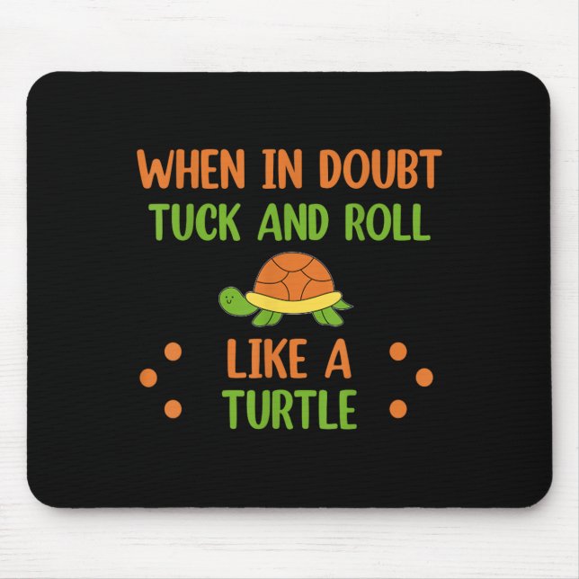 When In Doubt Tuck And Roll Like A Turtle Motivati Musmatta (Framsidan)