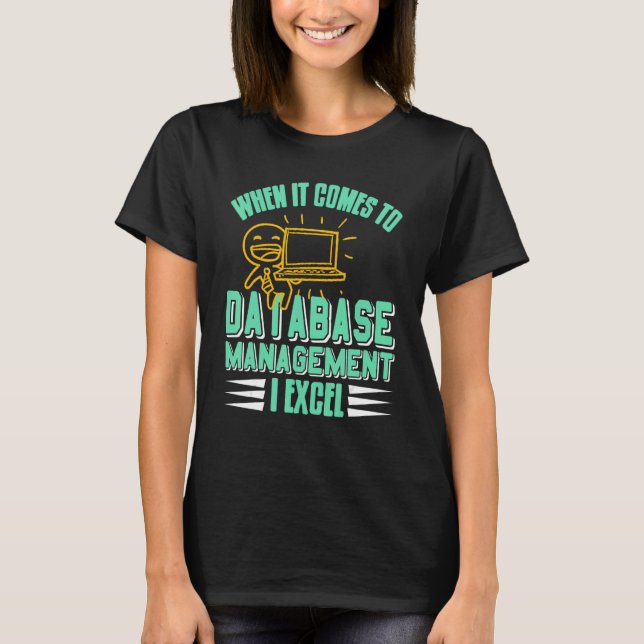 When It Comes To Database Manage I Excel Cool Retr T Shirt (Framsida)