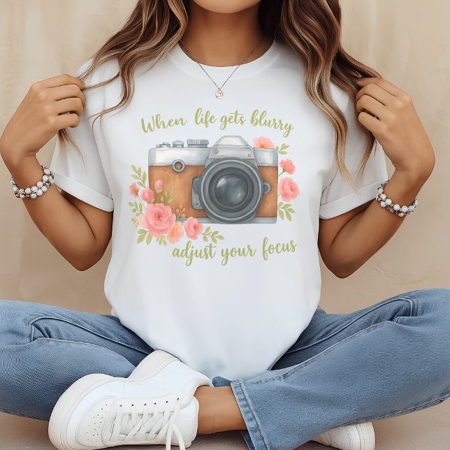 When life gets blurry adjust your focus  t shirt (Skapare uppladdad)
