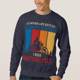 When life gets complicated I ride motorcycle Lång Ärmad Tröja