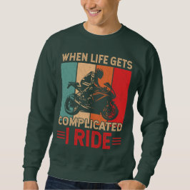 When life gets complicated I ride motorcycle Rider Lång Ärmad Tröja