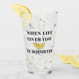 When Life Gives You Lemons Be A Squirter Glass Glaskopp