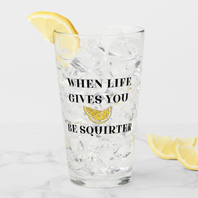 When Life Gives You Lemons Be A Squirter Glass Glaskopp (Framsida Ice)