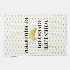 When Life Gives You Lemons Be A Squirter Kökshandduk