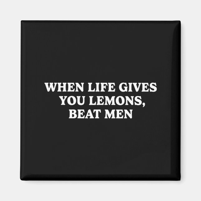 When Life Gives You Lemons Beat Men Funny Sarcasm  Magnet (Framsidan)