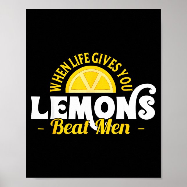 When Life Gives You Lemons Beat Men Funny Sarcasm  Poster (Framsidan)