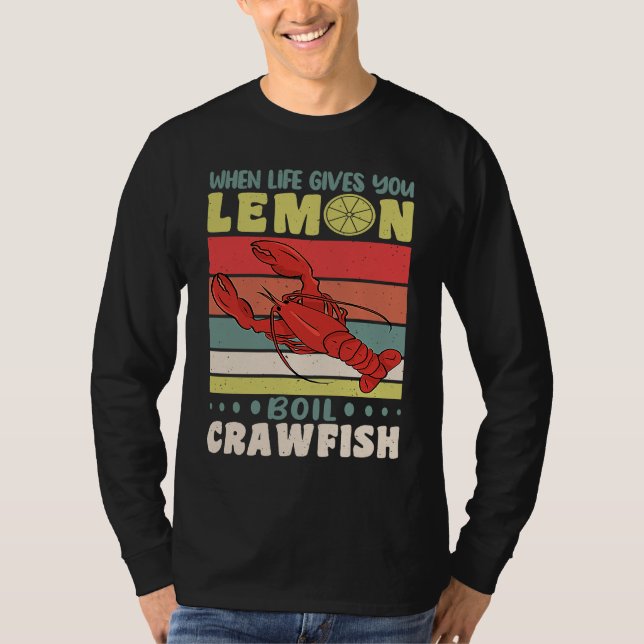 When Life Gives You Lemons Boil Crawfish Crayfish  T Shirt (Framsida)