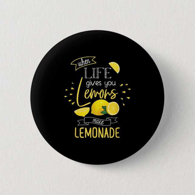 When Life Gives You Lemons Make Lemonade  Knapp (Framsida)