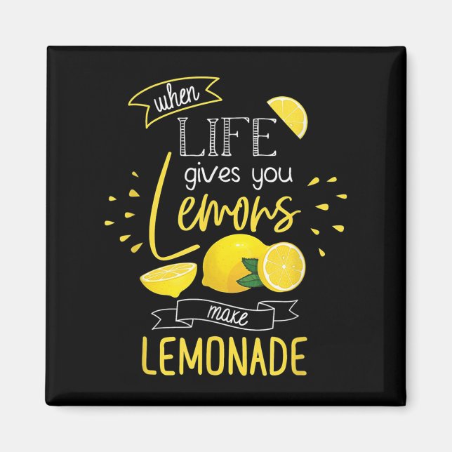 When Life Gives You Lemons Make Lemonade  Magnet (Framsidan)