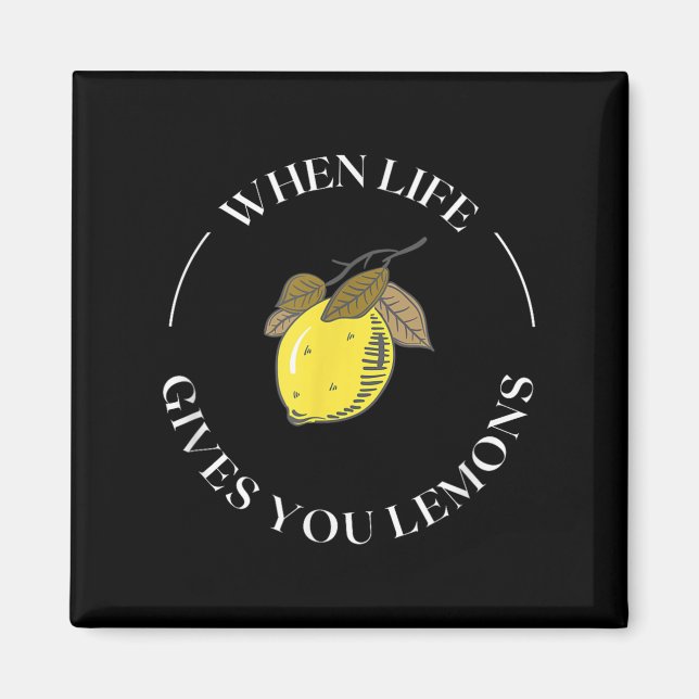 When Life Gives You Lemons Motivational Quote Lemo Magnet (Framsidan)