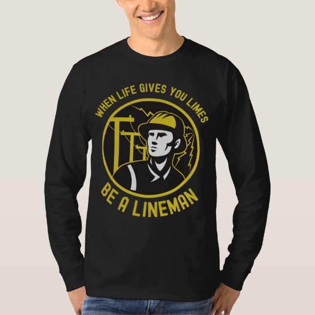 When life gives you limes be a Lineman be a hero T Shirt (Framsida)