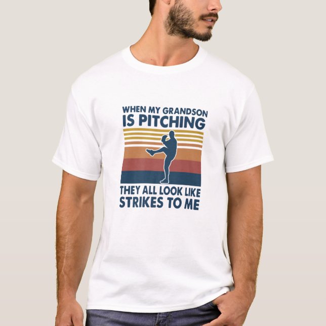 When My Grandson Is Pitching They All Look Like St T Shirt (Framsida)