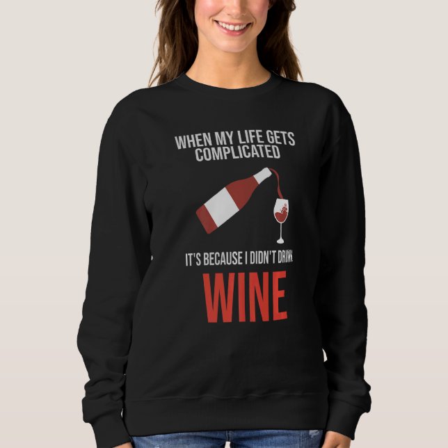 when my life gets I didn't drink wine wine wine dr T Shirt (Framsida)