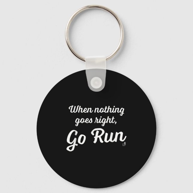 When Nothing Goes Right, Go Run - Fun, Motivationa Nyckelring (Framsida)