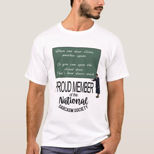 When One Door Closes, Another Opens. Sarcastic Qu  T Shirt (Framsida)