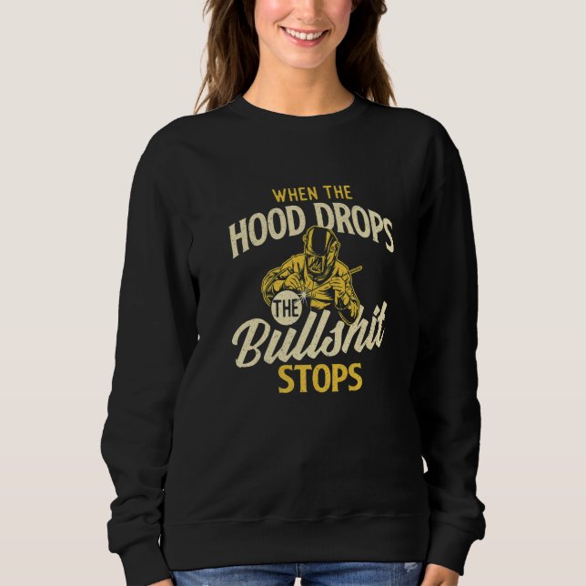 When The Hood Drops  Welder Welding  Iron Worker T Shirt (Framsida)