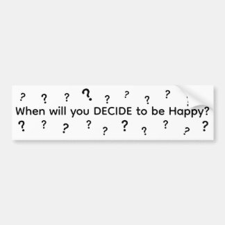 When Will You Decide To Be Happy Bildekal