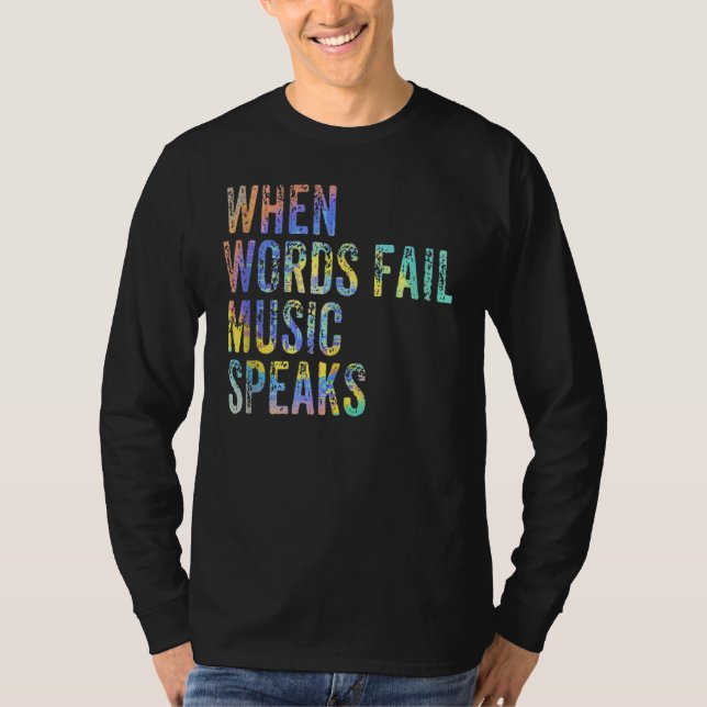 When Words Fail Music Speaks Music Teacher Musicia T Shirt (Framsida)