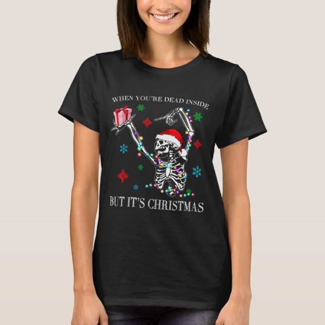 When You Dead Inside But Its Christmas Skeleton Fu T Shirt (Framsida)
