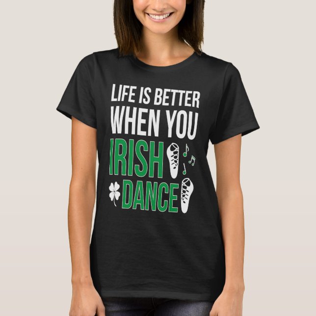 When You Irish Dance Irish Dancer T Shirt (Framsida)