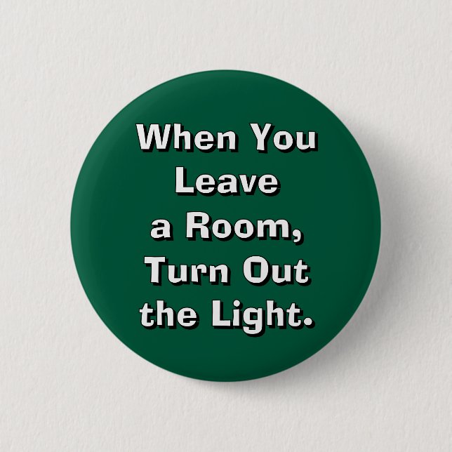 When You Leave a Room, Turn Out the Light. Knapp (Framsida)