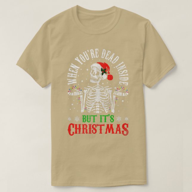 When You're Dead Inside But It's Christmas Funny S T Shirt (Design framsida)