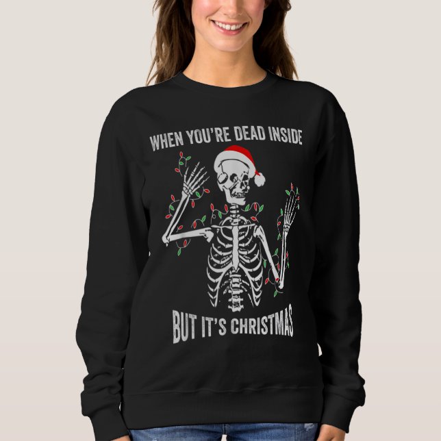 When You're Dead Inside But It's The Holiday Seaso T Shirt (Framsida)