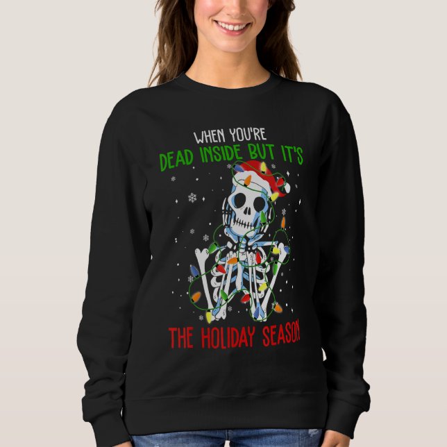 When You're Dead Inside But It's The Holiday Seaso T Shirt (Framsida)