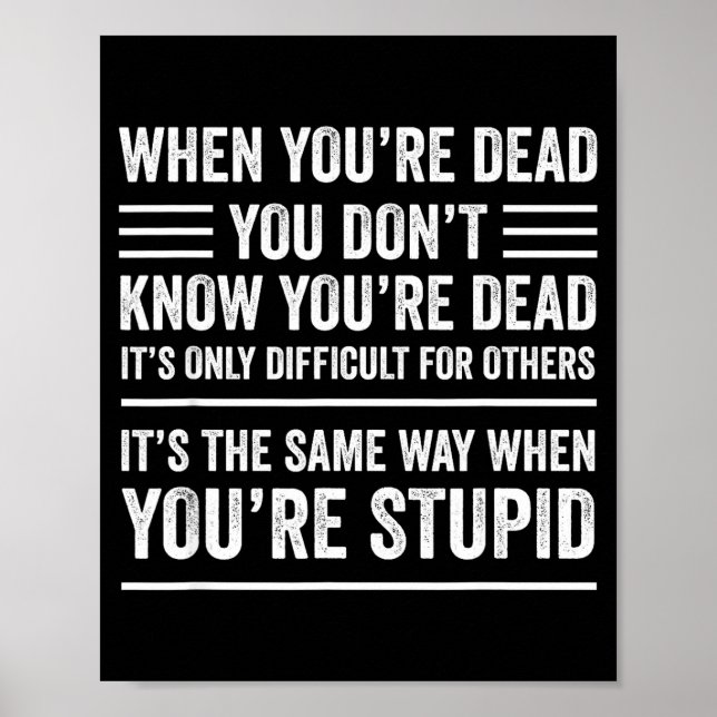 When You're Dead Sarcastic Adult Humor  Poster (Framsidan)