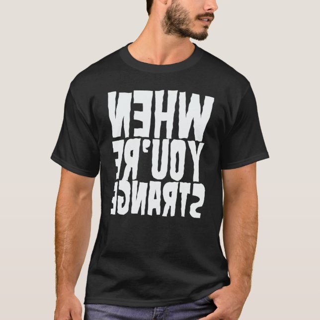 When you're strange horror t shirt (Framsida)