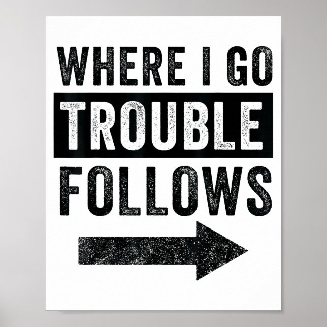 Where I Go Trouble Follows Funny Matching Couple S Poster (Framsidan)