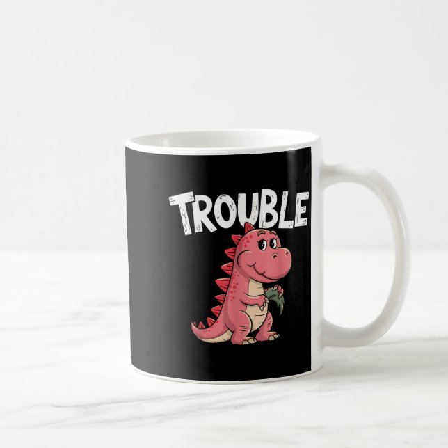 Where I Go Trouble Follows I'm Trouble Funny Dinos Kaffemugg (Höger)