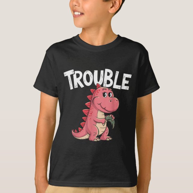 Where I Go Trouble Follows I'm Trouble Funny Dinos T Shirt (Framsida)