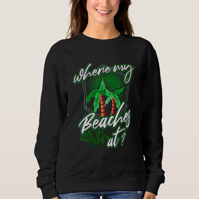 where my beaches at Palm tree saying for vacation  T Shirt (Framsida)