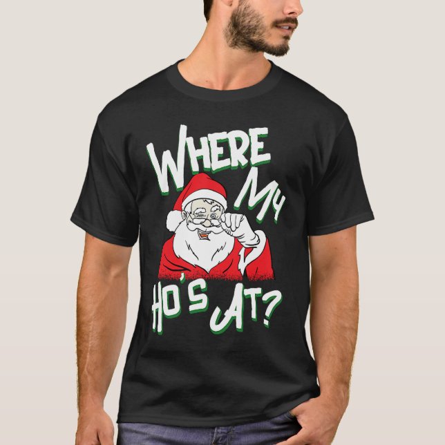 Where My Ho's At Santa Claus Pimp Holiday Christma T Shirt (Framsida)