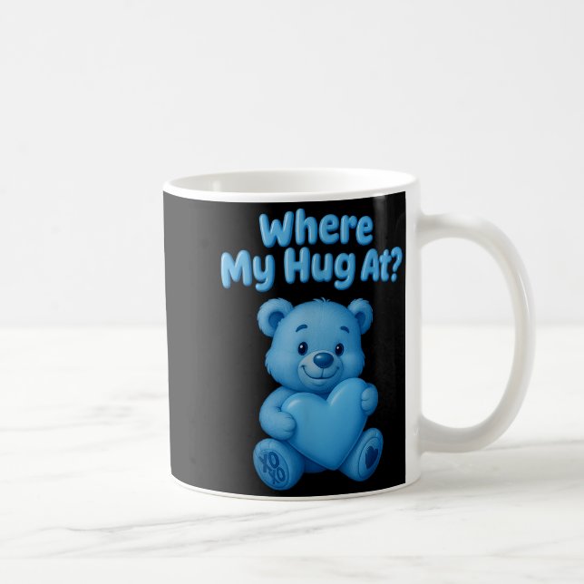 Where My Hug At Cute Teddy Bear Holdin Heart Funny Kaffemugg (Höger)
