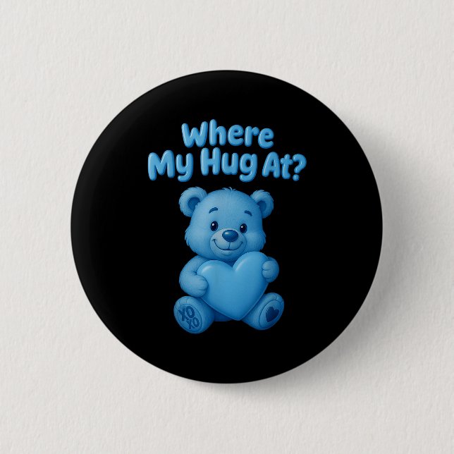 Where My Hug At Cute Teddy Bear Holdin Heart Funny Knapp (Framsida)