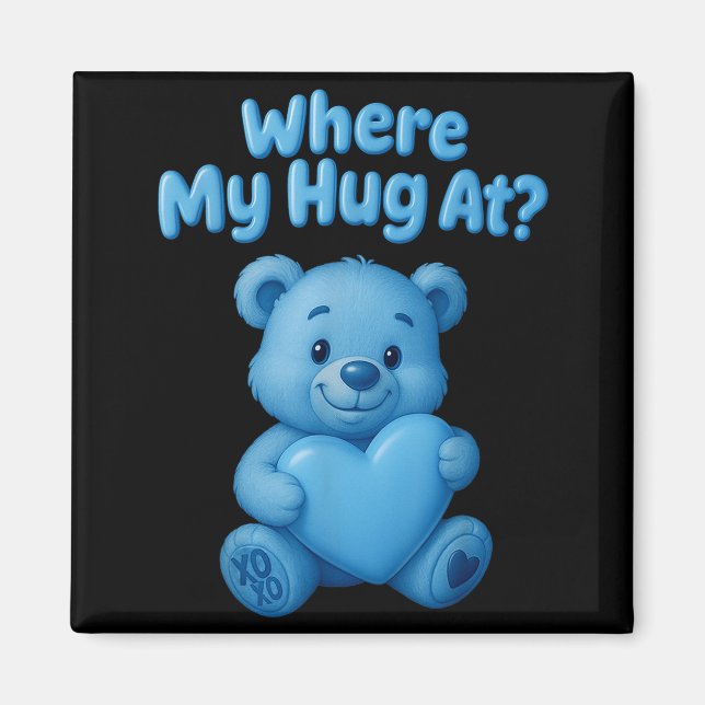 Where My Hug At Cute Teddy Bear Holdin Heart Funny Magnet (Framsidan)
