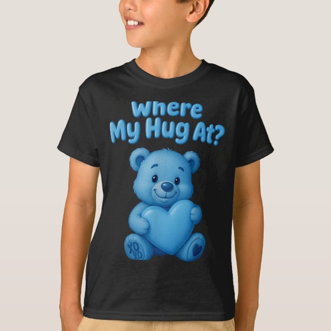 Where My Hug At Cute Teddy Bear Holdin Heart Funny T Shirt (Framsida)