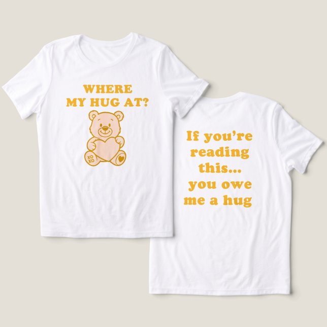 Where My Hug At – Yellow Retro Teddy Bear Funny T Shirt (Design fram och bak)