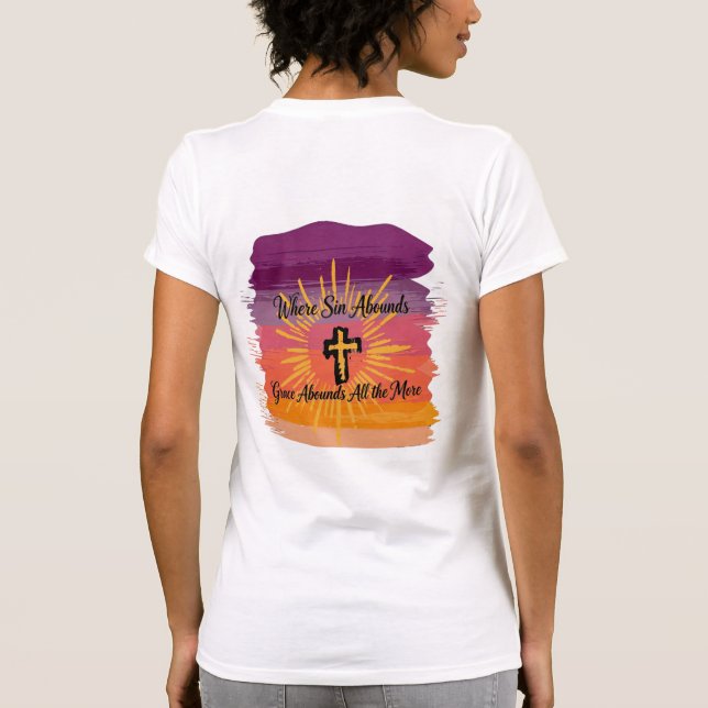 Where Sin Abounds Cross Sunset Script T Shirt (Baksida)