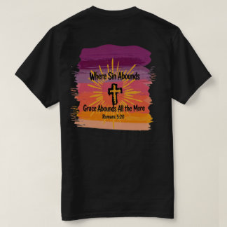 Where Sin Abounds Grace Abounds Cross Sunset T Shirt